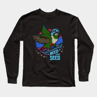 green cheeked conure need for seed Long Sleeve T-Shirt